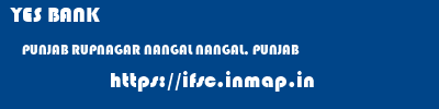 YES BANK  PUNJAB RUPNAGAR NANGAL NANGAL, PUNJAB  ifsc code